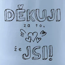 Děkuji za to, že jsi