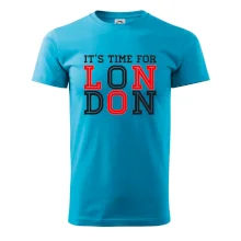 Its time for LONDON Its time for LONDON