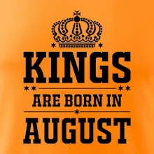 Kings are born in August