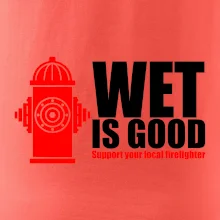 Wet is good