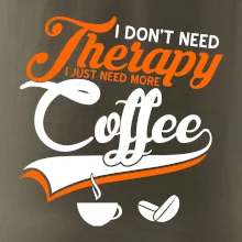 I don't need therapy coffee