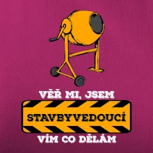 Vím co dělám stavbyvedoucí