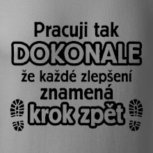 Pracuji dokonale krok zpět Pracuji dokonale krok zpět