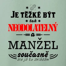 Je těžké být tak neodolatelný - manžel