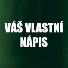 Tvůj vlastní nápis - tiskací Tvůj vlastní nápis - tiskací