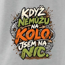 Když nemůžu na kolo jsem na nic