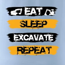 Eat Sleep Excavate Repeat