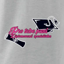 Pro tebe paní Diplomovaná specialistka