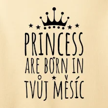 Princesses are born in (vlastní nápis měsíc narození)