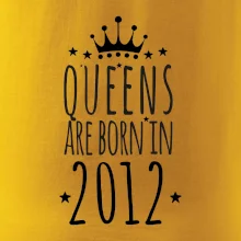 Queens are born in 2012