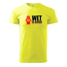 Wet is good