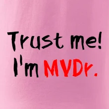 Trust me I´m  MVDr. / Věř mi jsem MVDr.