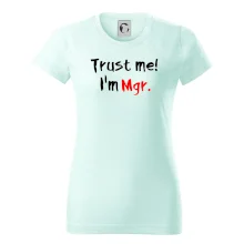 Trust me I´m  Mgr. / Věř mi jsem Magistr.