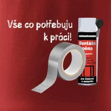 Pěna  a páska - vše co potřebuji k práci