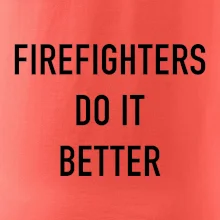 Firefighters Do It Better