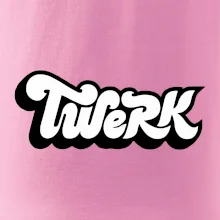 Twerk