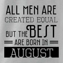 All men are created equal august