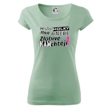 Hodné holky jdou do nebe, zlobivé kam chtějí!