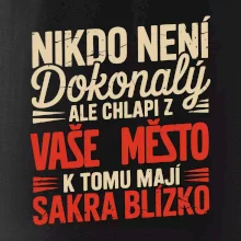 Nikdo není dokonalý ale chlapi z VAŠE MĚSTO