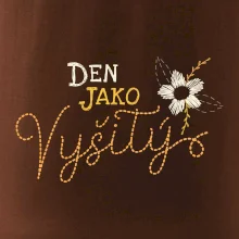 Den jako vyšitý