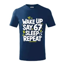 67 wake up repeat
