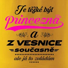 Je těžké být princezna z vesnice