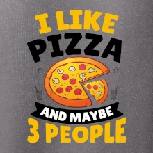 I like pizza and maybe 3 people