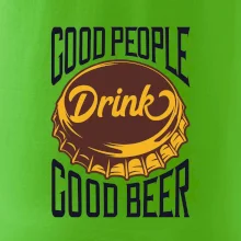 Good People Drink good Beer