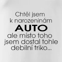 Chtěl jsem dostat k narozeninám auto