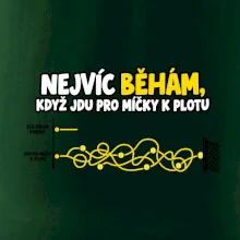 Nejvíc běhám když jdu pro míčky k plotu