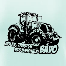 Holky, traktor stojí víc než bávo