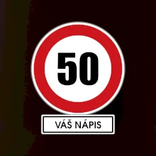 Dopravní značka - rychlost 50 - váš nápis