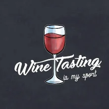 Wine tasting is my sport