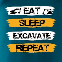 Eat Sleep Excavate Repeat