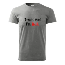 Trust me I´m  BcA. / Věř mi jsem BcA. Trust me I´m  BcA. / Věř mi jsem BcA.