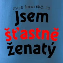 Moje žena říká, že jsem šťastně ženatý