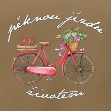 Pěknou jízdu životem 70