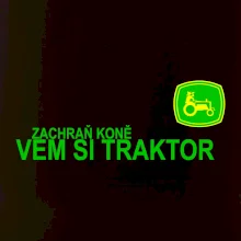 Zachraň koně, vem si traktor!