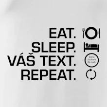 Eat sleep repeat vlastní text