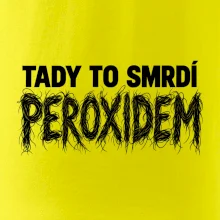 Tady to smrdí peroxidem