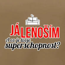 Já lenoším - tvoje superschopnost? rovný nápis