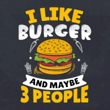 I like burger and maybe 3 people