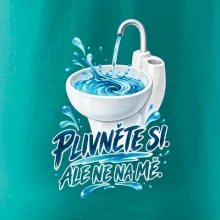 Plivněte si ale ne na mě