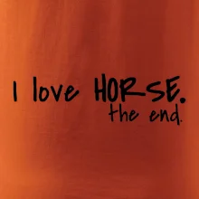 I love horse the end.