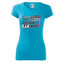 Hodné holky jdou do nebe, zlobivé kam chtějí!