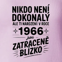 Nikdo není dokonalý ale ti narození v roce 1966 jsou zatraceně blízko Nikdo není dokonalý ale ti narození v roce 1966 jsou zatraceně blízko