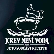 Krev není voda je to součást receptu