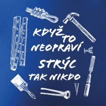 Když to neopraví strýc tak nikdo