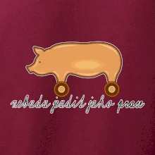 Nebudu jezdit jako prase