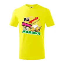 Až vyrostu budu jako maminka - pivo